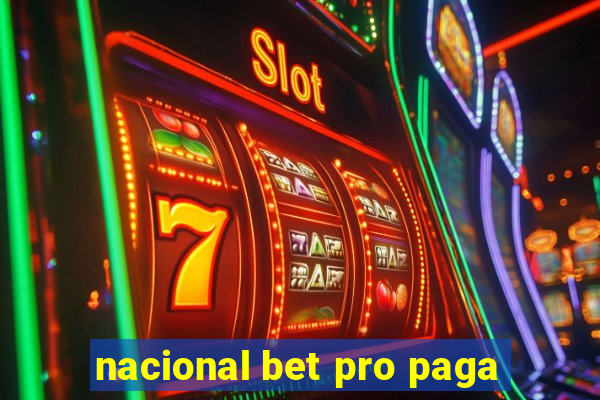 nacional bet pro paga